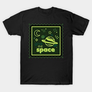 Give Me Space [halo] T-Shirt